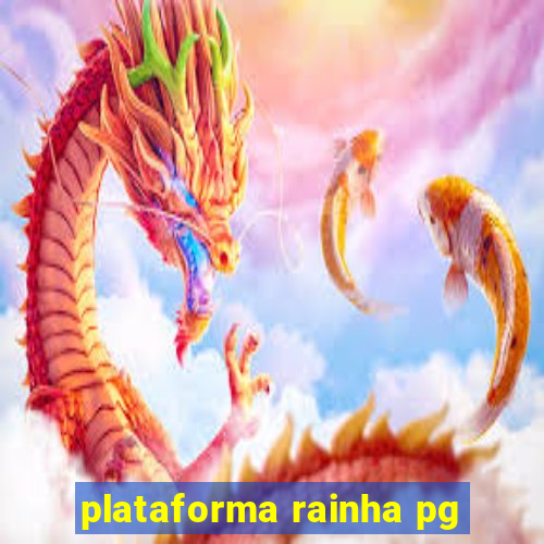 plataforma rainha pg